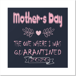 Mother's Day 2020 the one where I was quarantined - Mother's day gift 2020 quarantine life - Mom 2020 quarantine shirts - Mothers Day GIfts Posters and Art